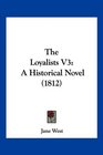 The Loyalists V3 A Historical Novel