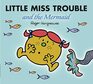LITTLE MISS TROUBLE  THE MERMAID