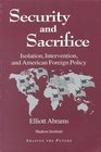 Security and Sacrifice Isolation Intervention and American Foreign Policy
