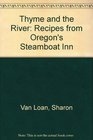 Thyme and the River Recipes from Oregon's Steamboat Inn