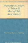 Woodstock 3 Days of Peace  Music/25th Anniversary