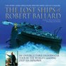 The Lost Ships of Robert Ballard An Unforgettable Underwater Tour by the World's Leading DeepSea Explorer