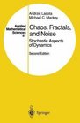 Chaos Fractals and Noise Stochastic Aspects of Dynamics