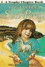The Little Sea Pony (Trophy Chapter Book)