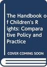 The Handbook of Children's Rights Comparative Policy and Practice
