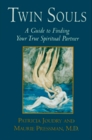 Twin Souls A Guide to Finding Your True Spiritual Partner