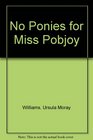 No Ponies for Miss Pobjoy