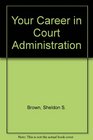 Your Career in Court Administration