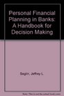 Personal Financial Planning in Banks A Handbook for Decision Making