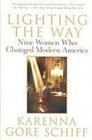 Lighting the Way Nine Women Who Changed Modern America