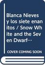 Blanca Nieves y los siete enanitos / Snow White and the Seven Dwarfs