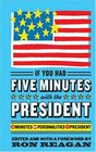 If You Had Five Minutes with the President  5 Minutes 55 Personalities 1 President