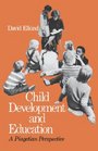 Child Development and Education A Piagetian Perspective