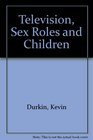 Television Sex Roles and Children