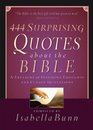 444 Surprising Quotes About the Bible A Treasury of Inspiring Thoughts and Classic Quotations