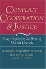 Conflict Cooperation and Justice Essays Inspired by the Work of Morton Deutsch