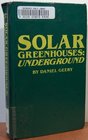 Solar greenhouses underground