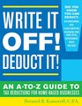 Write it off Deduct It The AtoZ Guide to Tax Deductions for HomeBased Businesses