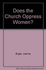 Does the Church Oppress Women
