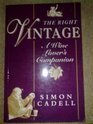 The Right Vintage A Wine Lover's Companion