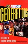 NASCAR Generations The Legacy of Family in NASCAR Racing