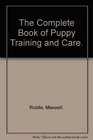 The Complete Book of Puppy Training and Care
