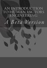 An Introduction to Human Factors Engineering A Beta Version