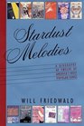 Stardust Melodies A Biography of Twelve of America's Favorite Songs