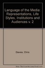 Language of the Media Representations Life Styles Institutions and Audiences v 2