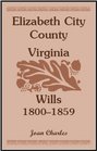 Elizabeth City County Virginia Wills 18001859