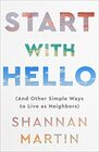 Start With Hello And Other Simple Ways to Live As Neighbors