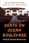 Death on Ocean Boulevard Inside the Coronado Mansion Case