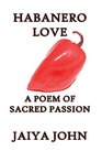 Habanero Love A Poem of Sacred Passion