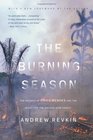 The Burning Season  The Murder of Chico Mendes and the Fight for the Amazon Rain Forest