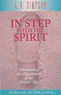 In Step With the Spirit Discovering the Dynamics of the Deeper Life