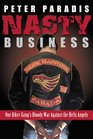 Nasty Business One Biker Gang's Bloody War Against the Hells Angels