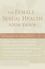 The Female Sexual Health Sourcebook