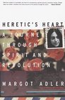 Heretic's Heart  A Journey through Spirit and Revolution