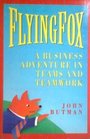 Flyingfox a Business Adventure in Teams and Teamwork