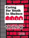 Caring for Youth in Shelters Effective Strategies for Professional Caregivers