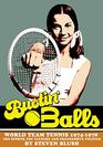 Bustin' Balls World Team Tennis 19741978 Pro Sports Pop Culture and Progressive Politics