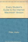 Every Student's Guide to the Internet Macintosh Version