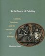 In Defiance of Painting : Cubism, Futurism, and the Invention of Collage (Yale Publications in the History of Art)