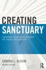 Creating Sanctuary Toward the Evolution of Sane Societies Revised Edition