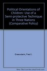 Political Orientations of Children Use of a Semiprotective Technique in Three Nations