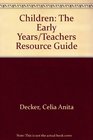 Children The Early Years/Teachers Resource Guide