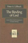 The Binding of God Calvin's Role in the Development of Covenant Theology