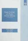 Family Support and Family Centre Services Issues Research and Evaluation in Uk USA and Hong Kong