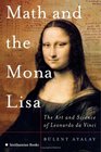 Math and the Mona Lisa : The Art and Science of Leonardo da Vinci