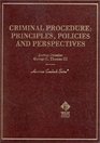 Criminal Procedure Principles Policies and Perspectives